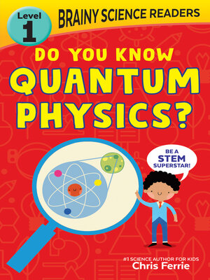 cover image of Brainy Science Readers: Do You Know Quantum Physics?: Level 1 Beginner Reader